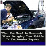 What You Need To Remember When Bringing You Car In For Service Repairs + Tips To Save You A Headache