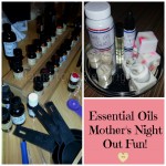 Essential Oils Mother’s Night Out Fun (Almost Wordless Wednesday With Linky)
